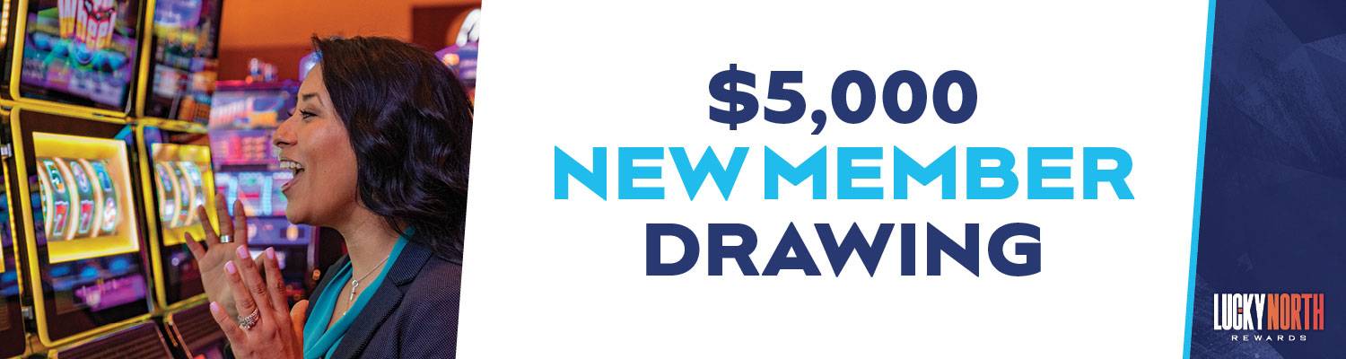 $5,000 New Member Drawings