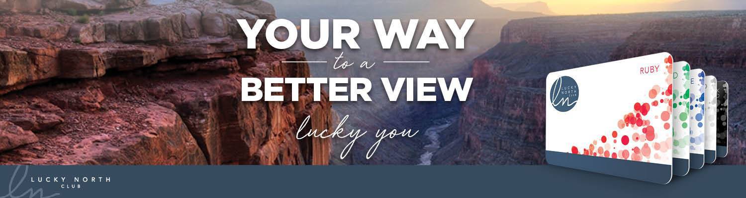 Your Way to a Better View | Lucky You | Lucky North® Club