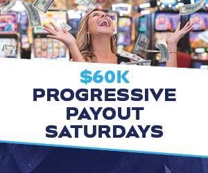 $60k Progressive Payout Saturdays